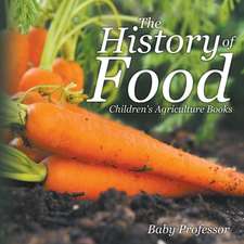 The History of Food - Children's Agriculture Books