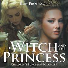 The Witch and the Princess | Children's European Folktales