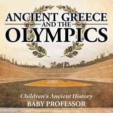 Ancient Greece and The Olympics | Children's Ancient History