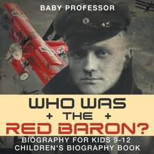 Who Was the Red Baron? Biography for Kids 9-12 | Children's Biography Book