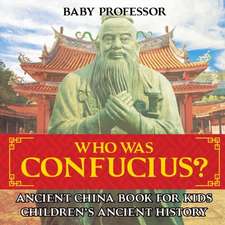 Who Was Confucius? Ancient China Book for Kids | Children's Ancient History