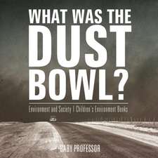 What Was The Dust Bowl? Environment and Society | Children's Environment Books