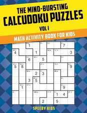 The Mind-Bursting Calcudoku Puzzles Vol I