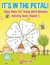 It's in the Petal! Daisy Game for Young Word Geniuses - Activity Book Volume 2