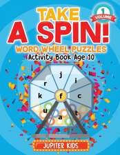 Take A Spin! Word Wheel Puzzles Volume 1 - Activity Book Age 10