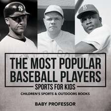 The Most Popular Baseball Players - Sports for Kids | Children's Sports & Outdoors Books