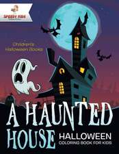 A Haunted House - Halloween Coloring Book for Kids | Children's Halloween Books