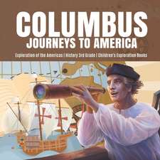 Columbus Journeys to America | Exploration of the Americas | History 3rd Grade | Children's Exploration Books