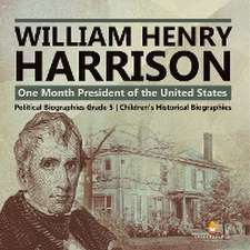 Dissected Lives: William Henry Harrison