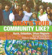 What's Your Community Like? | Rural, Suburban, Urban Regions | 3rd Grade Social Studies | Children's Geography & Cultures Books