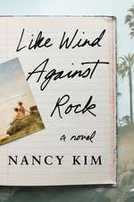 LIKE WIND AGAINST ROCK