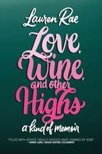 Love, Wine, and Other Highs