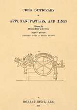 Ure's Dictionary of Arts, Manufactures and Mines; Volume Ib: Bronze Paint to Cystine