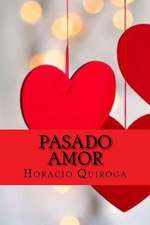 Pasado Amor (Spanish Edition)