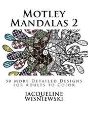 Motley Mandalas 2