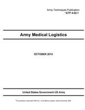 Army Techniques Publication Atp 4-02.1 Army Medical Logistics