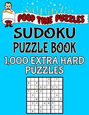 Poop Time Puzzles Sudoku Puzzle Book, 1,000 Extra Hard Puzzles