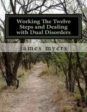 Working the Twelve Steps and Dealing with Dual Disorders