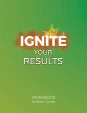 Ignite Your Results