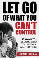 Let Go of What You Can't Control