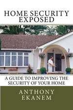 Home Security Exposed