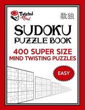 Twisted Mind Sudoku Puzzle Book, 400 Easy Super Size Mind Twisting Puzzles