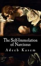 The Self-Immolation of Narcissus