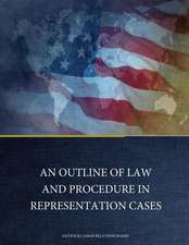 An Outline of Law and Procedure in Representation Cases