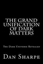 The Grand Unification of Dark Matters