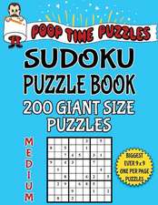 Poop Time Puzzles Sudoku Puzzle Book, 200 Medium Giant Size Puzzles