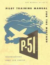 Pilot Training Manual for the Mustang P-51. by