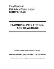 Field Manual FM FM 3-34.471(fm 5-420) McRp 3-17.7e Plumbing, Pipe Fittings and Sewerage August 2001