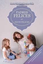 Padres Felices Hijos Felices