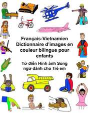 Francais-Vietnamien Dictionnaire D'Images En Couleur Bilingue Pour Enfants