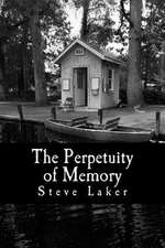 The Perpetuity of Memory