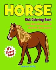 Horse Kids Coloring Book +Fun Facts about Horses & Ponies for Horse Lovers