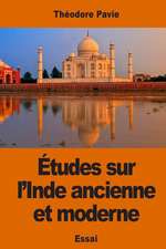 Etudes Sur L'Inde Ancienne Et Moderne