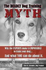 The Deadly Dog Training Myth