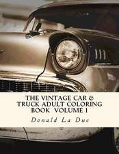 The Vintage Car & Truck Adult Coloring Book Volume 1