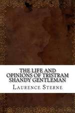 The Life and Opinions of Tristram Shandy Gentleman