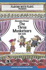 Alexandre Dumas' the Three Musketeers for Kids