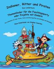 Indianer, Ritter Und Piraten - Themenlieder Fur Die Faschingsparty Oder Projekte Mit Kindern