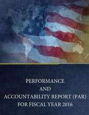 Performance and Accountability Report (Par) for Fiscal Year 2016