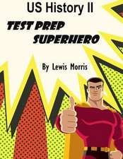 Us History II Test Prep Superhero