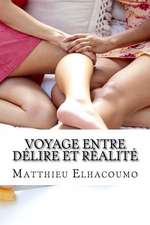 Voyage Entre Delire Et Realite