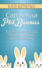 Catch Your Plot Bunnies