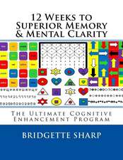 12 Weeks to Superior Memory & Mental Clarity