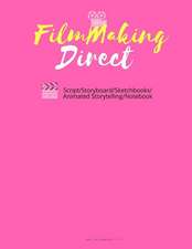 Filmmaking Direct Your Movie from Script/Storyboard/Sketchbooks/Animated Storyte