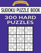 Sudoku Puzzle Book, 300 Hard Puzzles