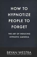 How to Hypnotize People to Forget